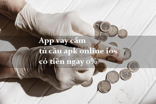 App vay cẩm tú cầu apk online ios có tiền ngay 0%