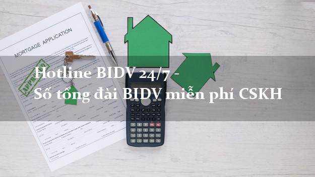 Hotline BIDV 24/7 - Số tổng đài BIDV miễn phí CSKH