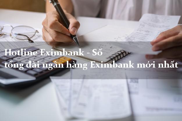 Hotline Eximbank - Số tổng đài ngân hàng Eximbank mới nhất